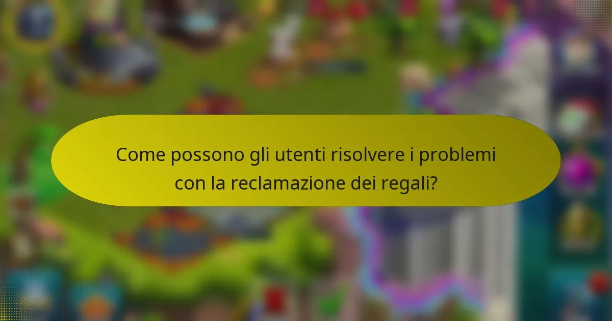Come possono gli utenti risolvere i problemi con la reclamazione dei regali?
